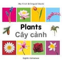 My First Bilingual Book-plants (english-vietnamese)