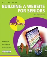 Building a Website for Seniors in Easy Steps Building a Website for Seniors in Easy Steps