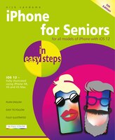 iPhone for Seniors: Covers iOS 12 (In Easy Steps)