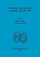Debating Late Antiquity in Britain AD300-700