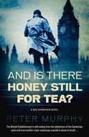 And Is There Honey Still for Tea? (Ben Schroeder)
