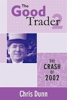 The Good Trader Ii - The Crash Of 2002
