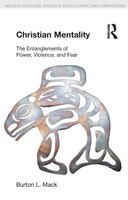 Christian Mentality: The Entanglements Of Power, Violence And Fear
