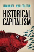 Historical Capitalism with Capitalist Civilization Immanuel Wallerstein Author