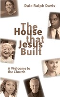 House That Jesus Built : A Welcome to the Church