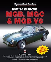 How To Improve Mgb, Mgc & Mgb V8: New 2nd Edition