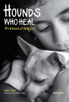 Hounds Who Heal: People And Dogs - It's A Kind Of Magic