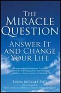 Miracle Question - paperback edition: Answer It and Change Your Life