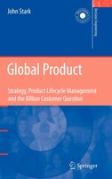Global Product: Strategy, Product Lifecycle Management and the Billion Customer Question