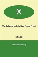 The Rainbow And The Rose (large Print)