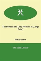 The Portrait Of A Lady [volume 2] (large Print)