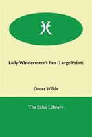 Lady Windermere's Fan (large Print)