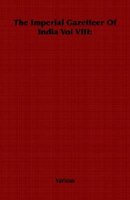 The Imperial Gazetteer Of India Vol Viii