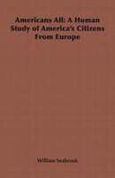 Americans All: A Human Study of America's Citizens From Europe
