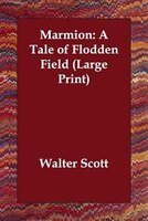 Marmion: A Tale Of Flodden Field (large Print)