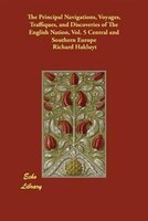 The Principal Navigations, Voyages, Traffiques, And Discoveries Of The English Nation, Vol. 5 Central And Southern Europe