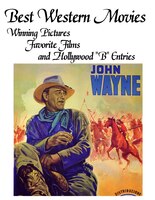 Best Western Movies: Winning Pictures, Favorite Films And Hollywood "b" Entries