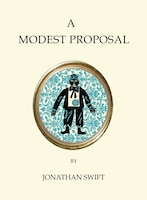 A Modest Proposal And Other Writings