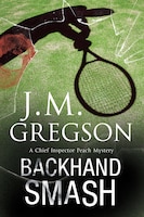 Backhand Smash: A British Police Procedural