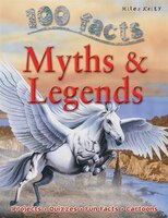 100 Facts: Myths & Legends
