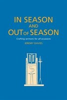 In Season and Out of Season: Crafting Sermons for All Occasions