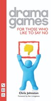 Drama Games For Those Who Like To Say No: For Those Who Like To Say No
