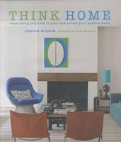 Think Home: Easy Thought Processes For A Streamlined Home.