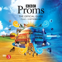 Bbc Proms 2015: The Official Guide: 17 July - 12 September 2015