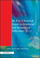 An A to Z Practical Guide to Emotional and Behavioural Difficulties