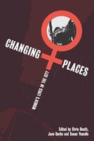 Changing Places: Women's Lives In The City