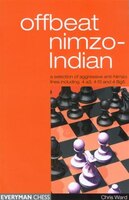 Offbeat Nimzo-indian: A Selection Of Aggressive Anti-nimzo Lines Including 4 A3, 4 F3 And 4 Bg5
