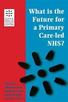 What Is The Future For A Primary Care-led Nhs?