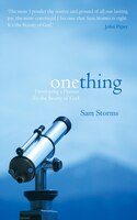 One Thing: Developing A Passion For The Beauty Of God