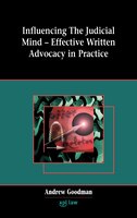 Influencing the Judicial Mind: Effective Written Advocacy in Practice