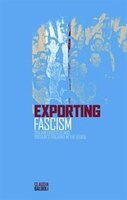 Exporting Fascism: Italian Fascists And Britain's Italians In The 1930s