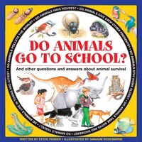 Do Animals Go To School?: And Other Questions And Answers About Animal Survival