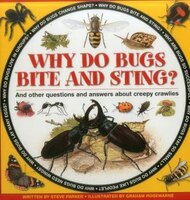 Why Do Bugs Bite And Sting?: And Other Questions And Answers About Creepy Crawlies
