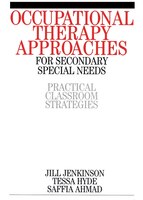 Occupational Therapy Approaches for Secondary Special Needs: Practical Classroom Strategies