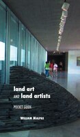 Land Art And Land Artists: Pocket Guide