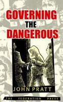 Governing the Dangerous: Dangerousness, law and social change