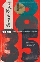 1835: The Founding Of Melbourne & The Conquest Of Australia