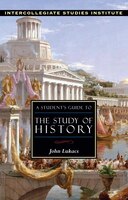 Students Guide to Study of History: History Guide