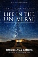 Life in the Universe Marshall Vian Summers Author