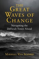 The Great Waves of Change Marshall Vian Summers Author
