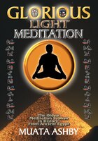 The Glorious Light Meditation Technique Of Ancient Egypt