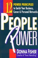 People Power: How To Create A Lifetime Network For Business, Career, And Personal Advancement