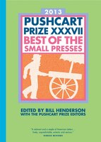 The Pushcart Prize XXXVII: Best of the Small Presses