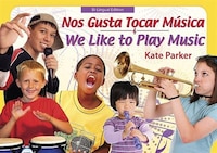 Nos Gusta Tocar Musica/ We Like To Play Music