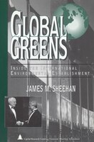 Global Greens: Inside The International Environmental Establishment