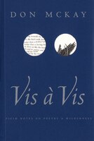 Vis à Vis: Field notes on Poetry & Wilderness